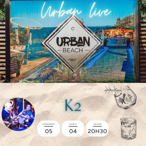 Concert Live à l'Urban Beach avec K2 !