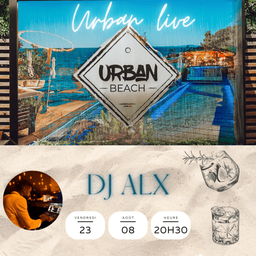 DJ ALX à l'Urban Beach !