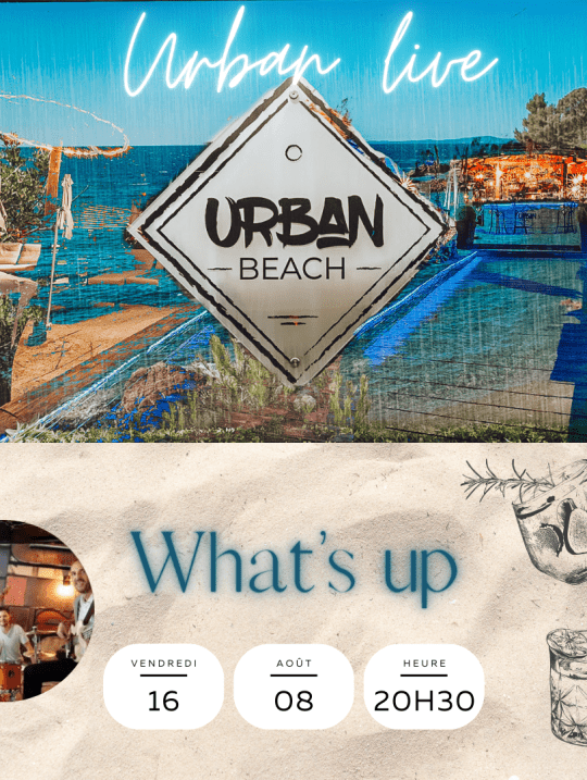 MUSIC LIVE à L'URBAN BEACH avec WHAT'S UP