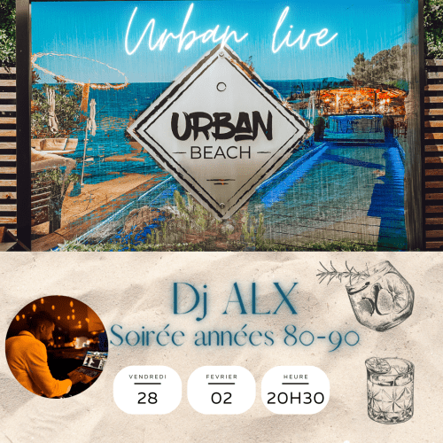 DJ ALX – Vendredi 28 Février 2025 à Urban Beach