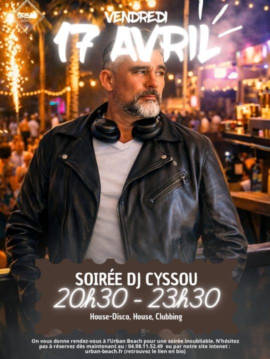 DJ Cyssou s'empare d'Urban Beach vendredi 17 avril à partir de 20h30 !