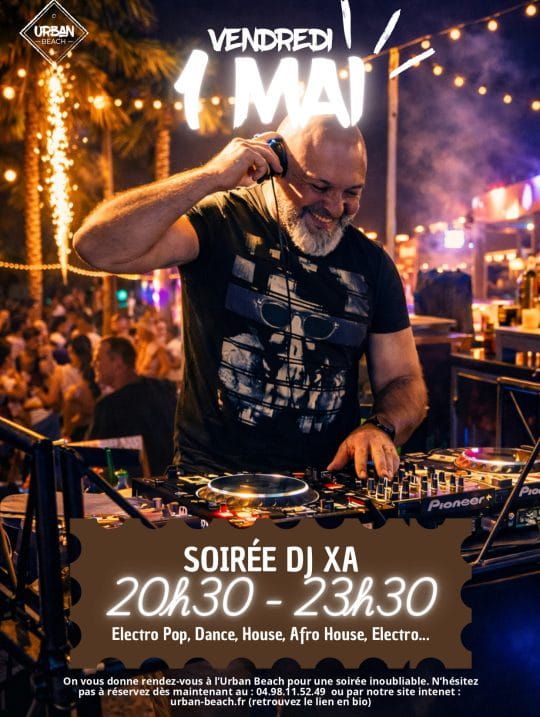 DJ XA de retour à Urban Beach vendredi 1er mai à partir de 20h30 !
