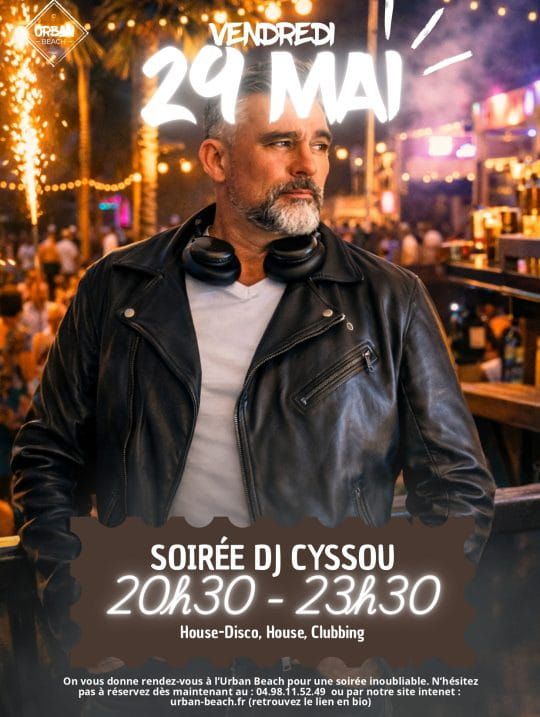 Soirée DJ Cyssou à Urban Beach – Vendredi 29 mai à partir de 20h30 !