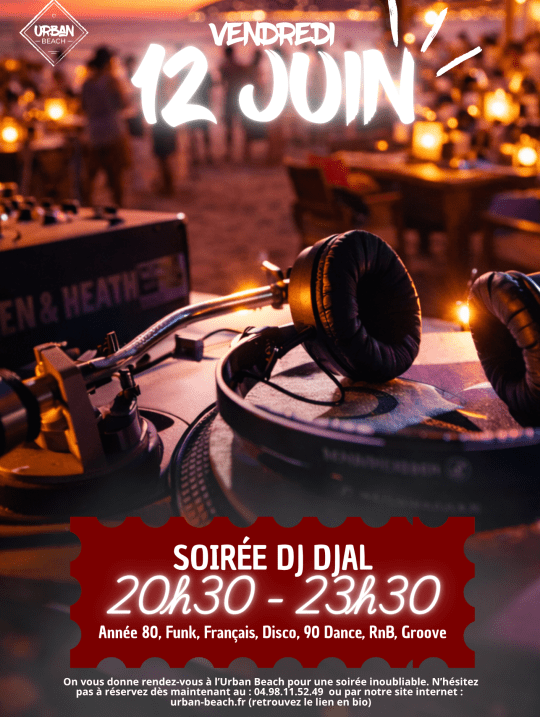 Soirée DJ Djal vendredi 12 juin à partir de 20h30 à Urban Beach !