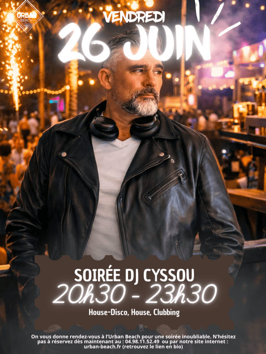 Soirée DJ Cyssou vendredi 26 juin à partir de 20h30 à Urban Beach !