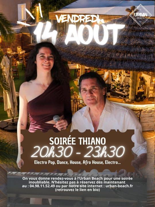 Soirée Thiano vendredi 14 août à partir de 20h30 à Urban Beach !