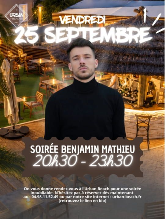 Soirée Benjamin Mathieu vendredi 25 septembre à partir de 20h30 à Urban Beach !